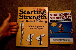 Starting Strength by Mark Rippetoe and Lon Kilgore, and Stretching Scientifically by Thomas Kurz